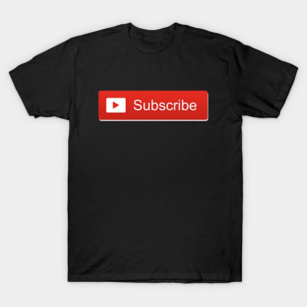 Subscribe T-Shirt by Torygretchen